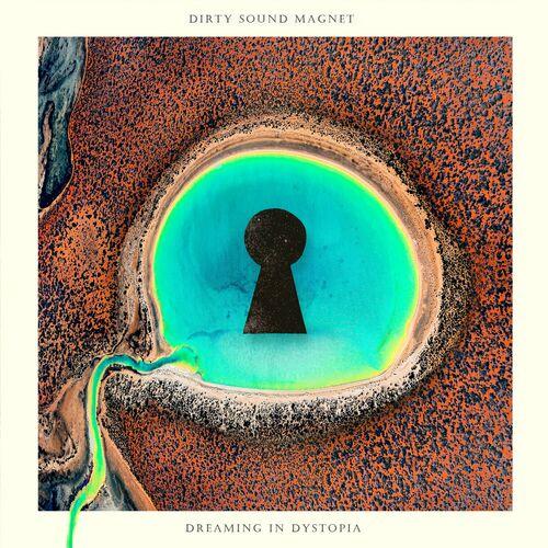 Dirty Sound Magnet - Dreaming in Dystopia (2023)