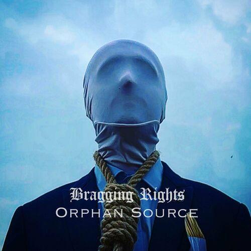 Bragging Rights - Orphan Source (2023)