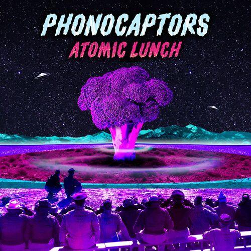 Phonocaptors - Atomic Lunch (2023)