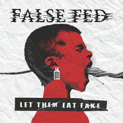 False Fed - Let Them Eat Fake (2023)