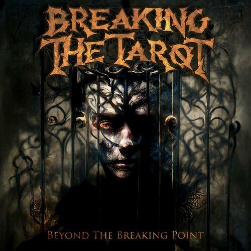 BREAKING THE TAROT - Beyond The Breaking Point (2023)
