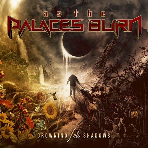 As the Palaces Burn - Drowning Into Shadows (2023)