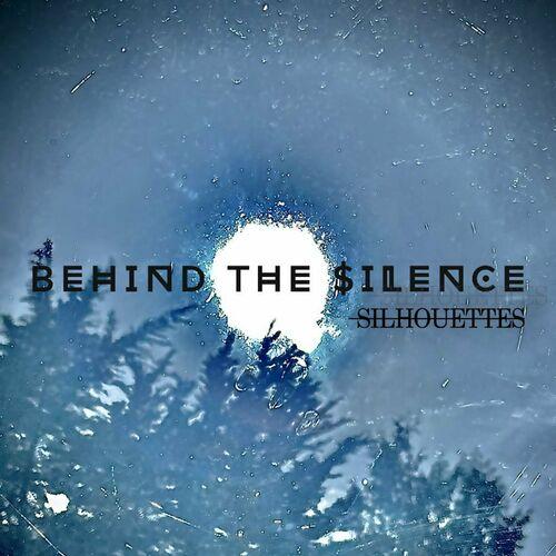 Behind the Silence - Silhouettes (2023)