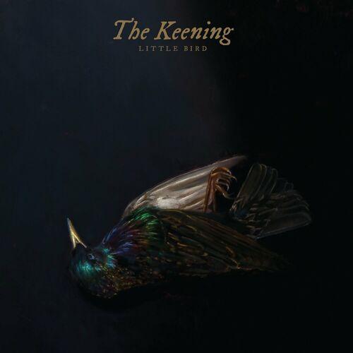 The Keening (ex-SubRosa) - Little Bird (2023)