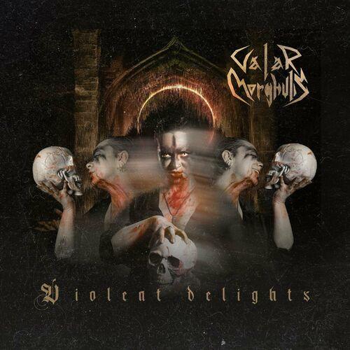 Valar Morghulis - Violent Delights [EP] (2023)
