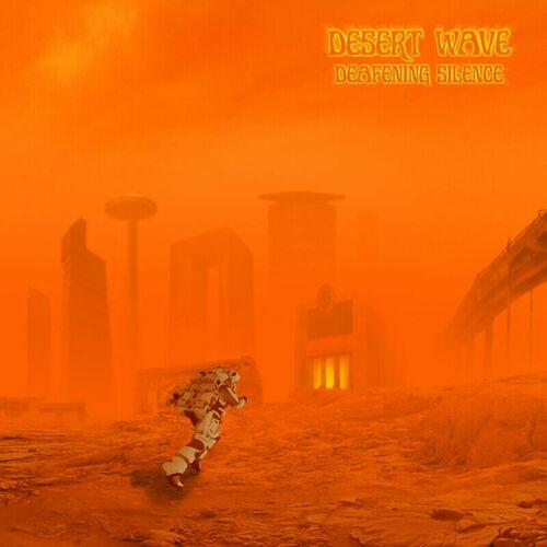 Desert Wave - Deafening Silence (2023 Remastered) (2023)