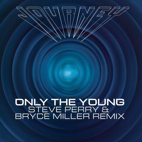 Journey - Only the Young (Steve Perry & Bryce Miller Remix) [EP] (2023)