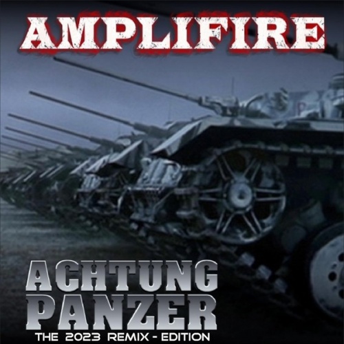 Amplifire - Achtung Panzer (2023 Remix)