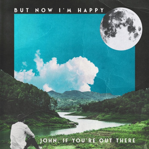 John, If You're Out There - But Now I'm Happy (2023)