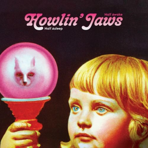 Howlin' Jaws - Half Asleep Half Awake (2023)