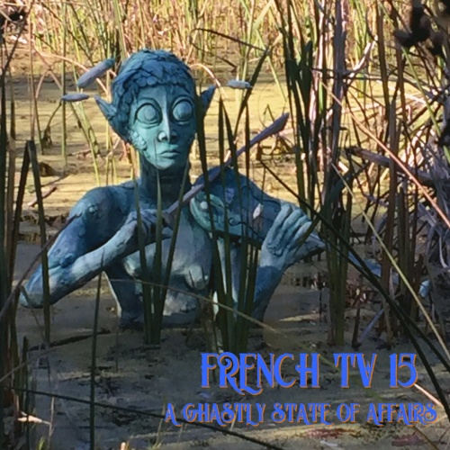 French TV - A Ghastly State of Affairs (2023)