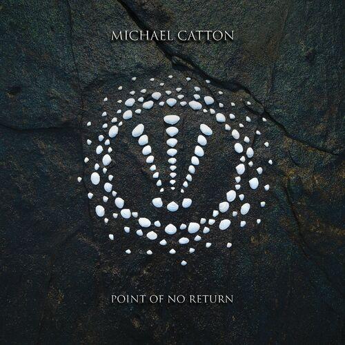 Michael Catton - Point Of No Return (2023)