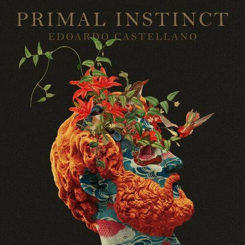 Edoardo Castellano - Primal Instinct (2023)