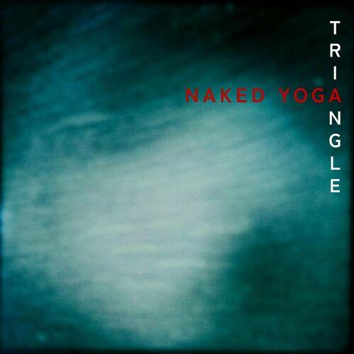 Naked Yoga - Triangle (2023)