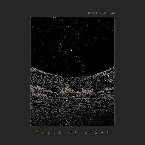 Below A Silent Sky - Walls of Light (2023)