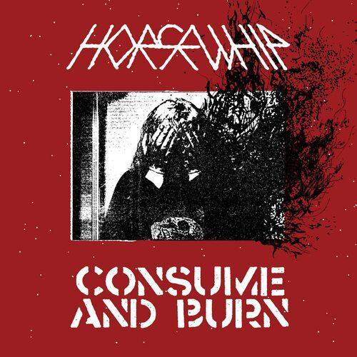 Horsewhip - Consume and Burn [EP] (2023)