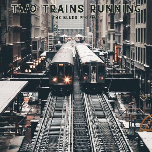 The Blues Project - Two Trains Running (2023)