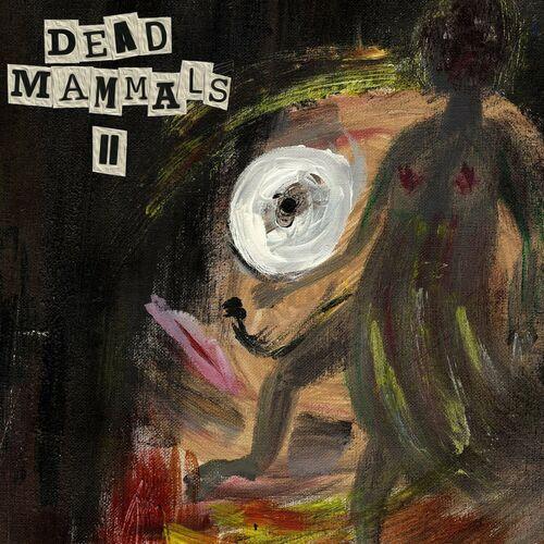 Dead Mammals - Dead Mammals 2 (2023)