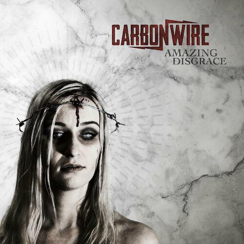 Carbonwire - Amazing Disgrace (2023)