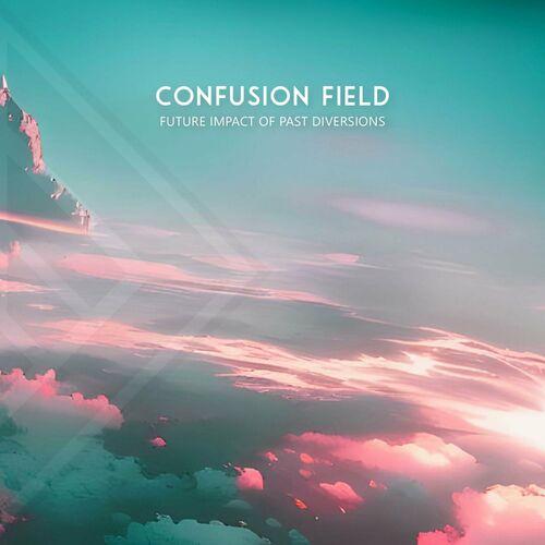 Confusion Field - Future Impact of Past Diversions (2023)
