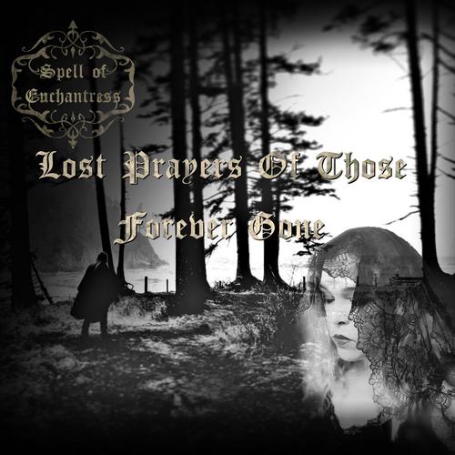 Spell of Enchantress - Lost Prayers Of Those Forever Gone (2023)