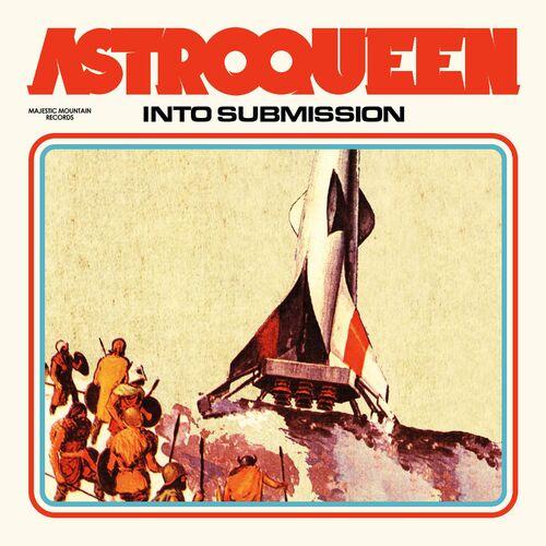 Astroqueen - INTO SUBMISSION (RE:MISSION) (2023)