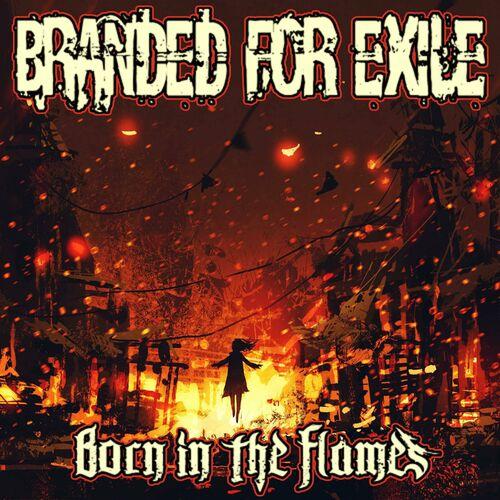 Branded For Exile - Born in the Flames (2023)