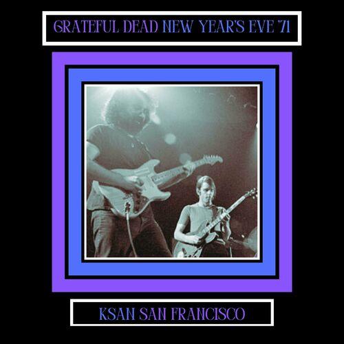 Grateful Dead - New Year's Eve '71 (Live San Francisco) (2023)