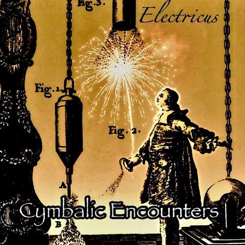 Cymbalic Encounters - Electricus (2023)