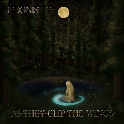 Hedonistic - As They Clip the Wings (2023)
