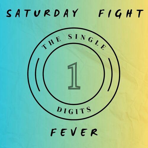 The Single Digits - Saturday Fight Fever (2023)