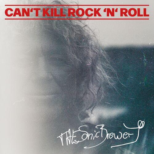 The Sonic Brewery - Can't Kill Rock'n'Roll (2023)