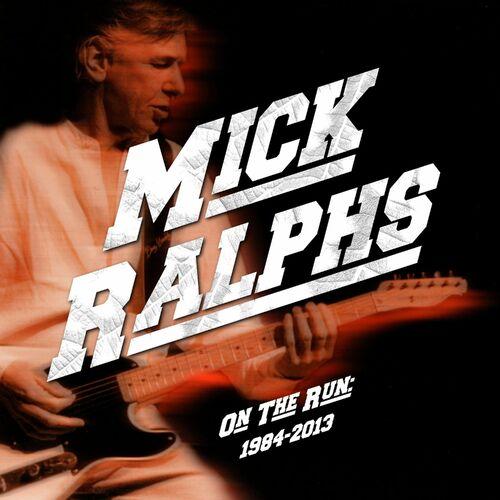 Mick Ralphs - On The Run: 1984-2013 [4CD] (2023)