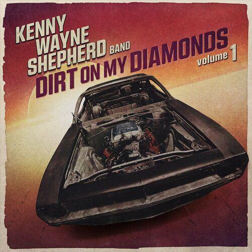 Kenny Wayne Shepherd - Dirt On My Diamonds, Vol. 1 (2023)