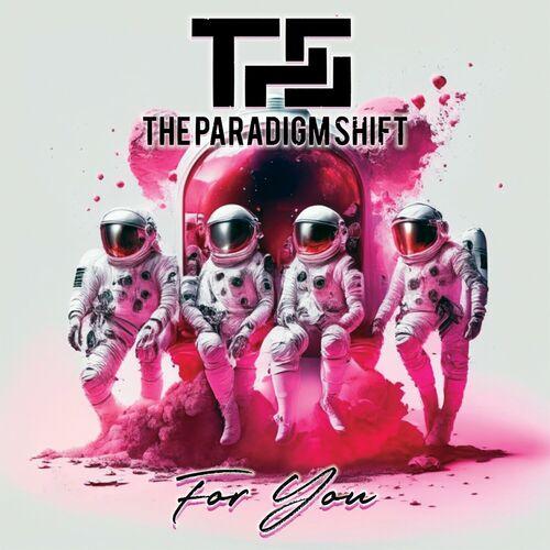 The Paradigm Shift - For You (2023)