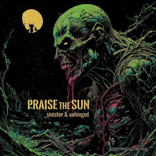 Praise The Sun - Sinister & Unhinged (2023)