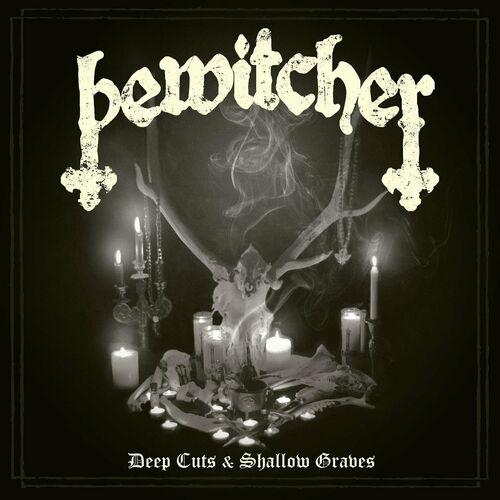 Bewitcher - Deep Cuts & Shallow Graves (2023)