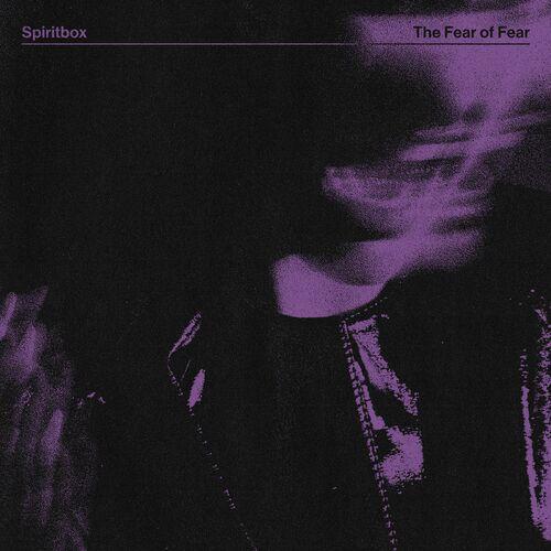 Spiritbox - The Fear of Fear [EP] (2023)