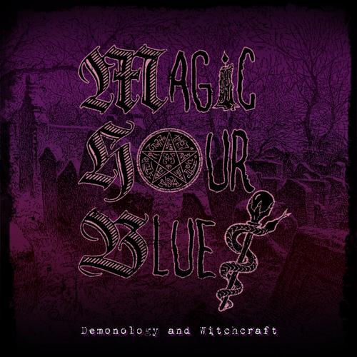 Magic Hour Blues - Demonology and Witchcraft (2023)