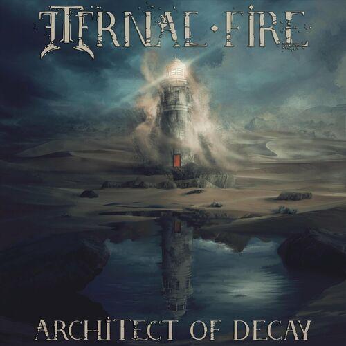 Eternal Fire - Architect of Decay (2023)