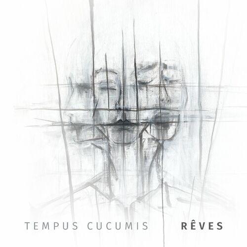 Tempus Cucumis - R&#234;ves (2023)