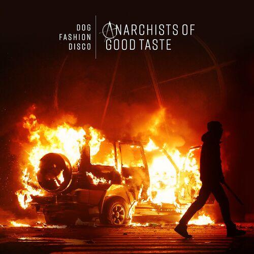 Dog Fashion Disco - Anarchists of Good Taste (2018 Deluxe Edition) (2023 Razor To Wrist Records)
