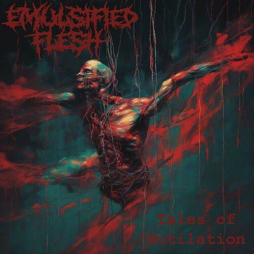 Emulsified Flesh - Tales of Mutilation (2023)
