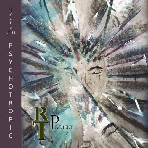R.T.P. - Cycle Of Twenty-Three - Psychotropic (2023)