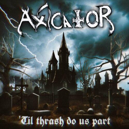 Axicator - 'Til Thrash Do Us Part (2023)