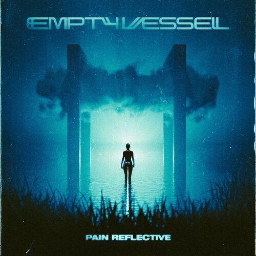Empty Vessel - Pain Reflective (2023)