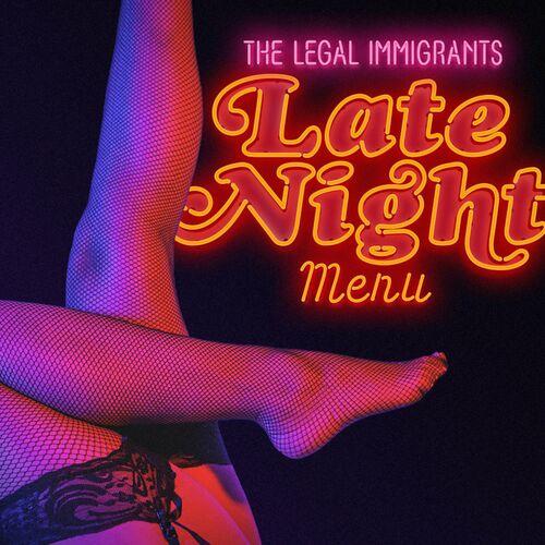 The Legal Immigrants - Late Night Menu (2023)