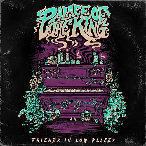 Palace of the King - Friends In Low Places (2023)