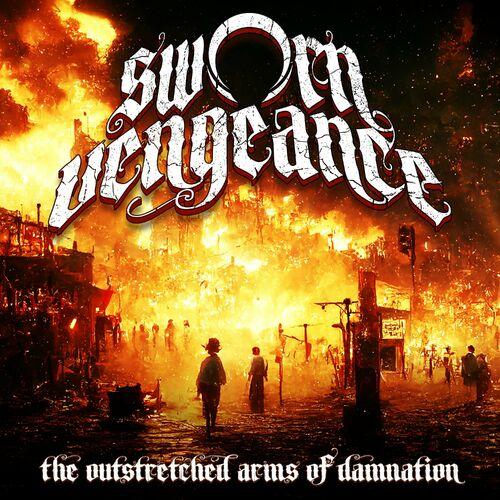 Sworn Vengeance - The Outstretched Arms of Damnation (2023)
