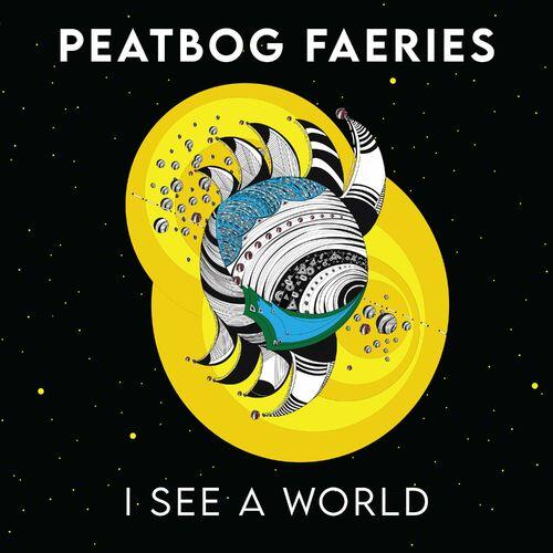 Peatbog Faeries - I See a World (2023)